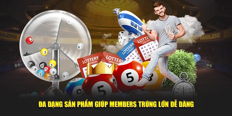 Đa dạng sản phẩm giúp members trúng lớn dễ dàng