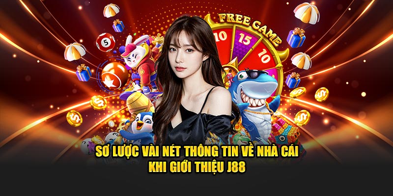 Sơ lược vài nét thông tin về nhà cái khi giới thiệu J88